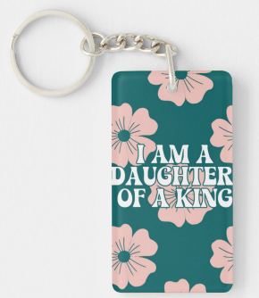 I Am A Daughter Of A King Keychain