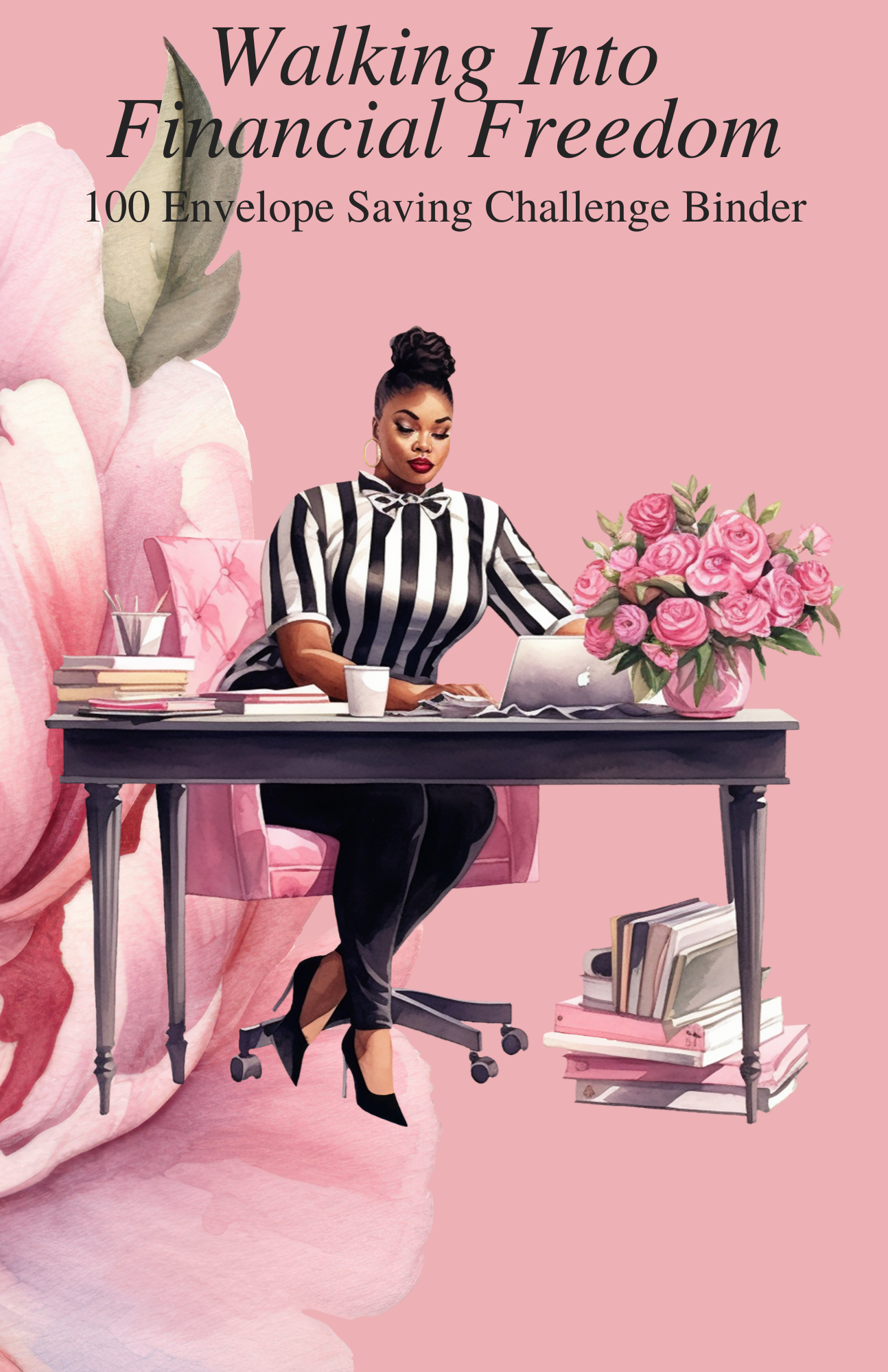 Walking Into Financial Freedom - 100 Envelope Savings Challenge Binder