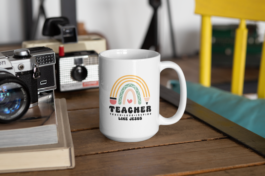 15oz Mug - Teacher, Teach, Love, Inspire Like Jesus