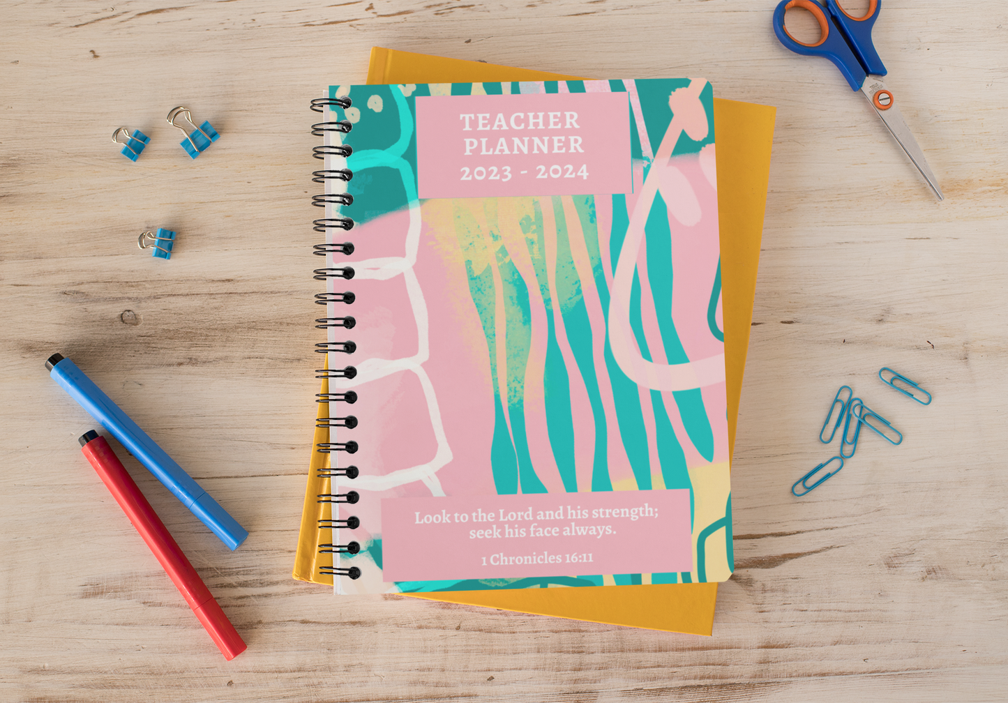 Teacher Planner - Look To The Lord, And His Strength; Seek His Face Always
