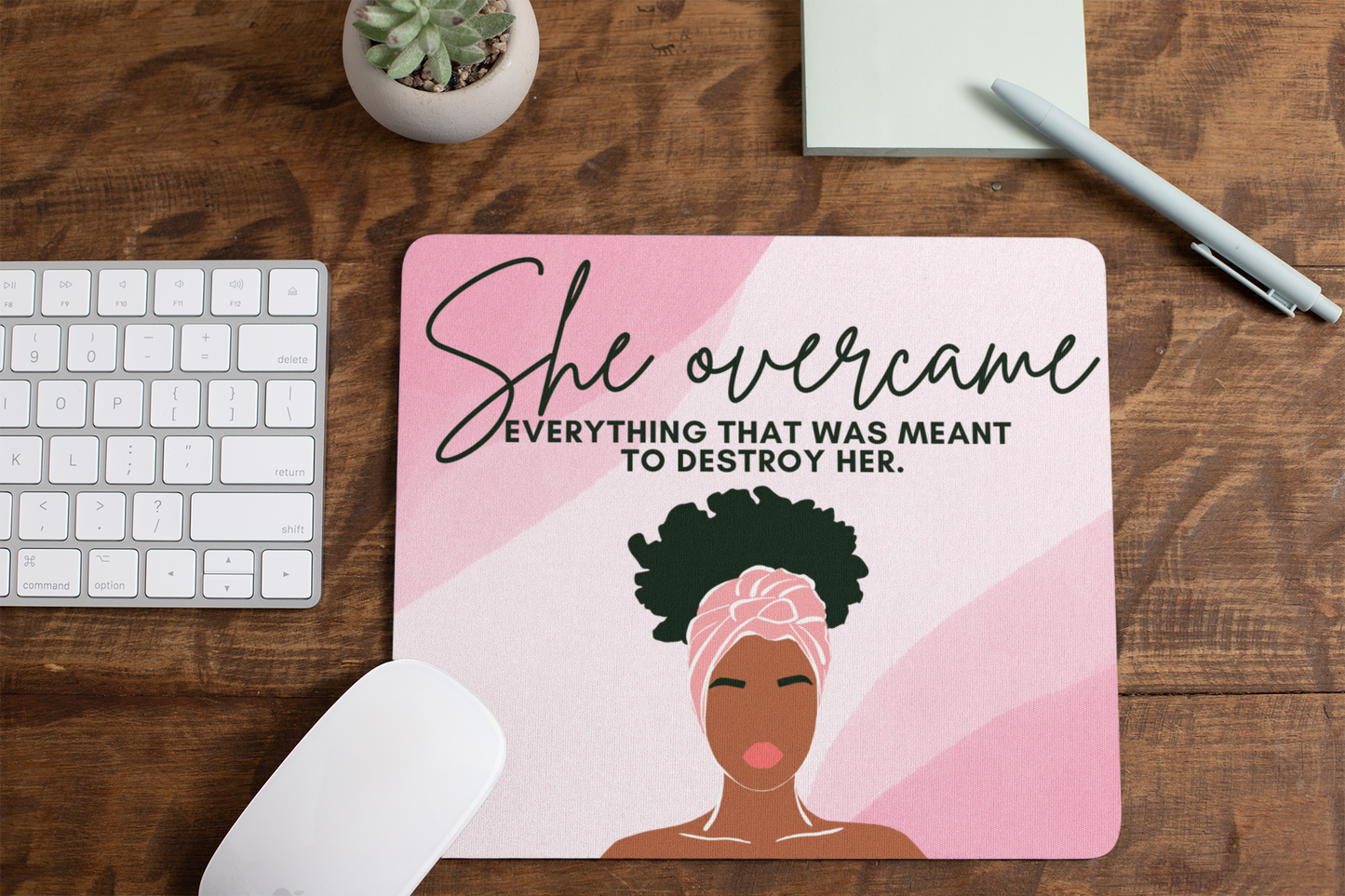 She Overcame Everything That Was Meant To Destroy Her Mouse Pad