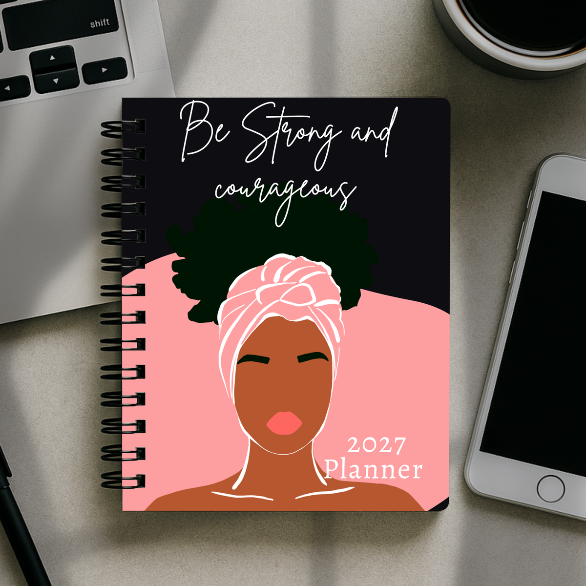 2027 Planner - Be Strong and Courageous