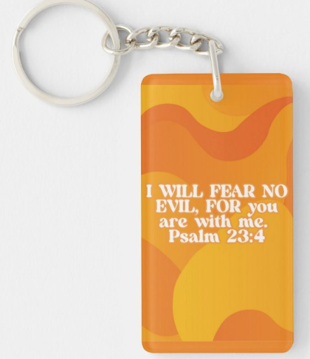 I Will Fear No Evil, For You Are With Me Keychain