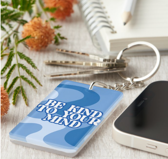 Be Kind to your mind Keychain