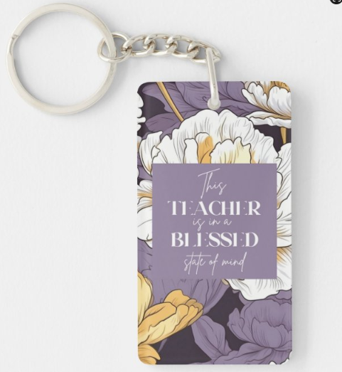 This Teacher is in a Blessed State of Mind Keychain
