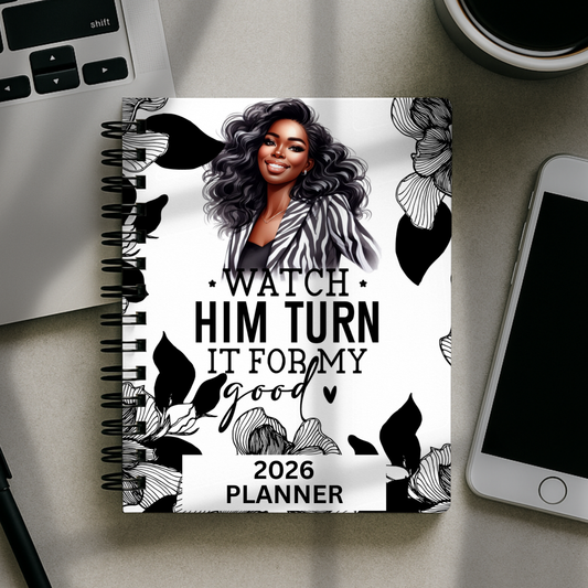 2026 Planner - Watch Him Work It For My Good