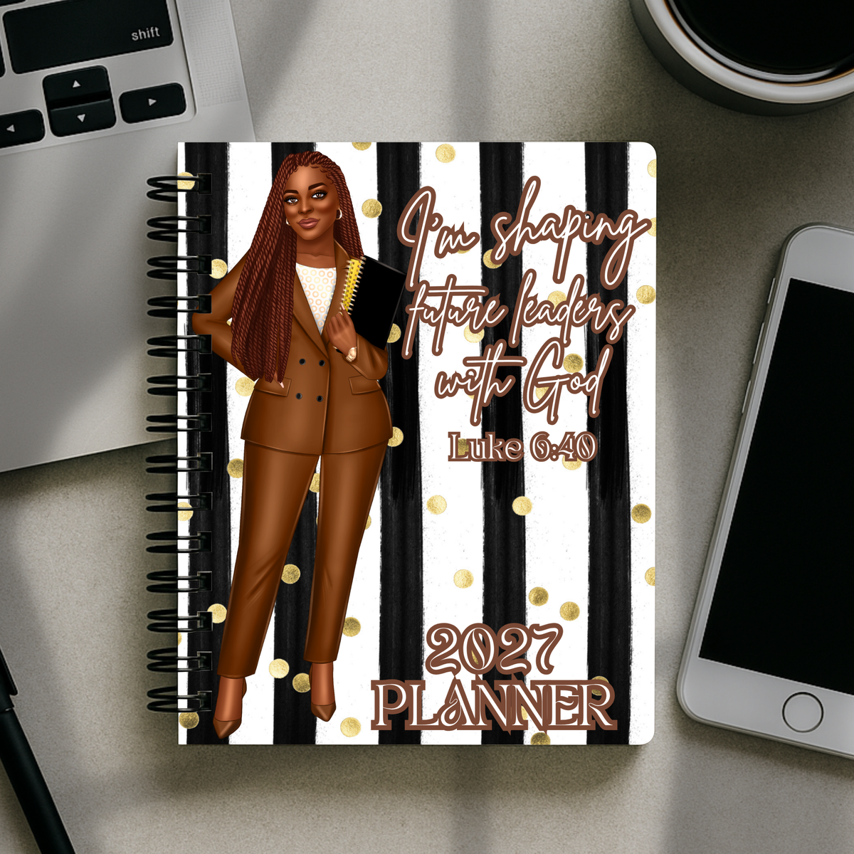 2027 Planner - I'm Shaping Future Leaders With God