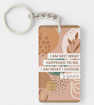 I Am Not What Happened To Me Keychain