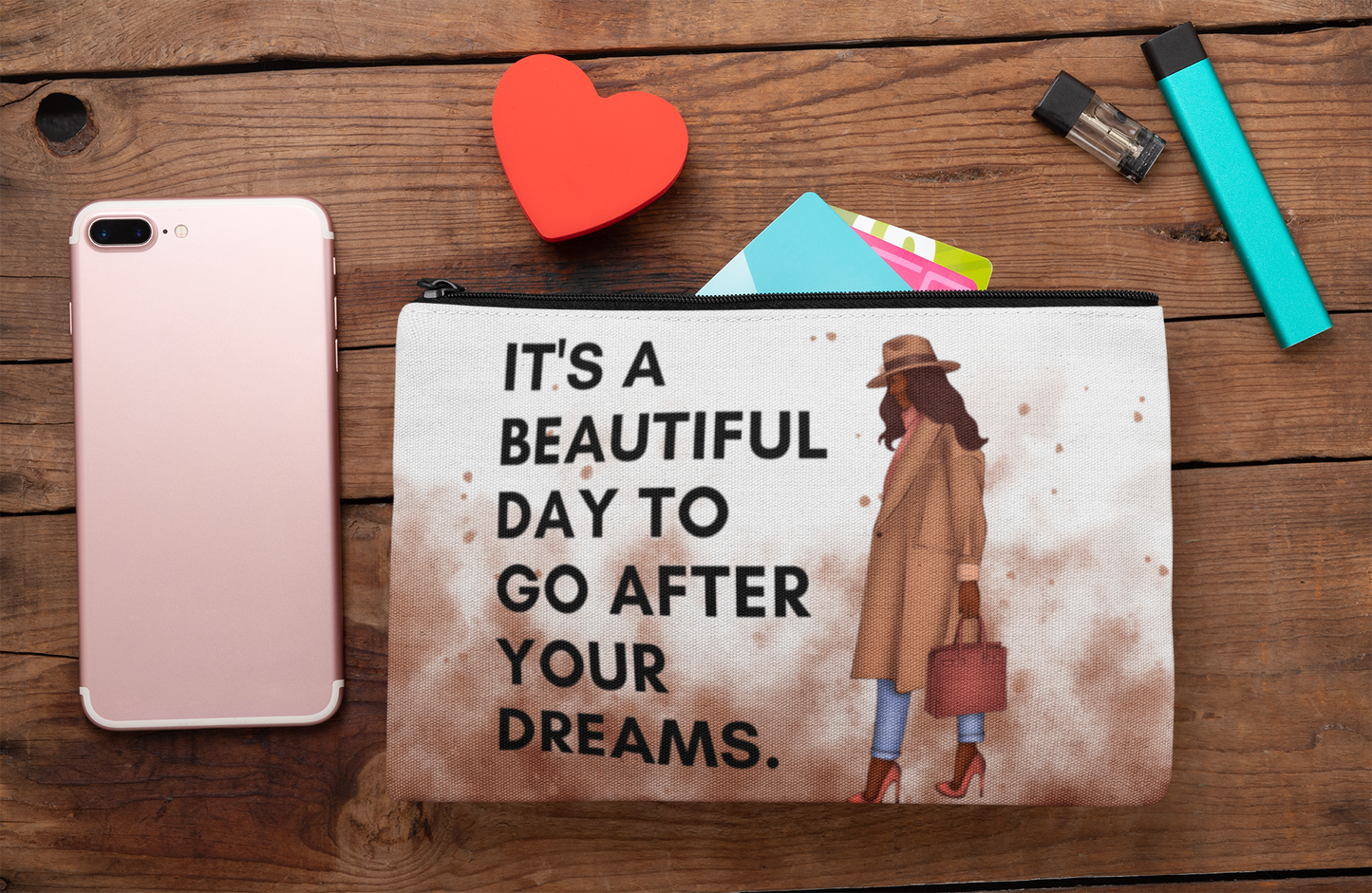 It's A Beautiful Day To Go After Your Dreams Pouch