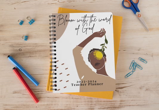 Teacher Planner- Bloom With The Word Of God