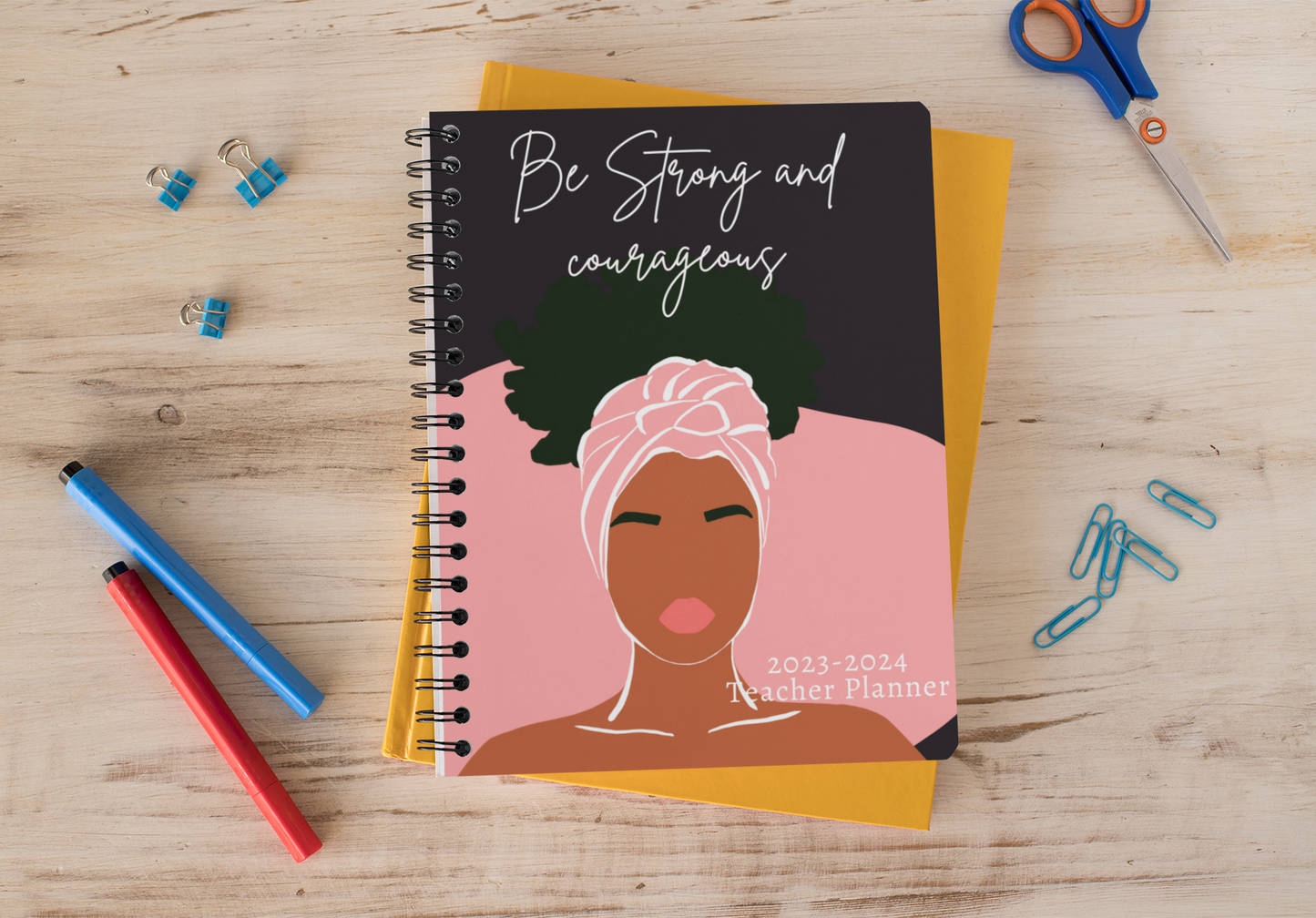 Teacher Planner- Be Strong And Courageous