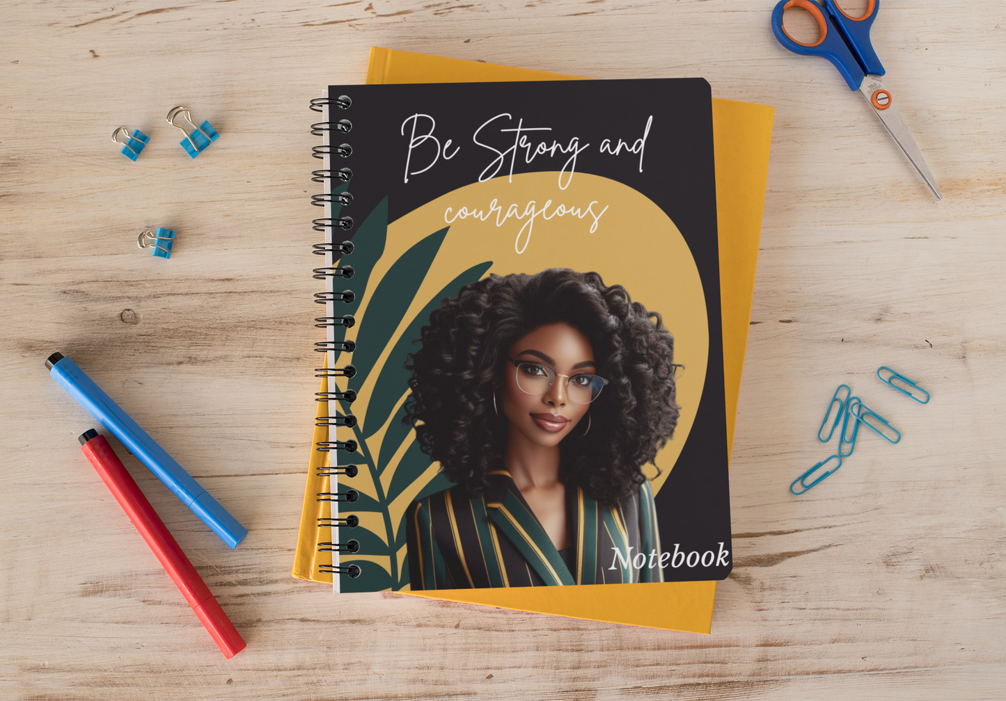 Be Strong and Courageous Notebook