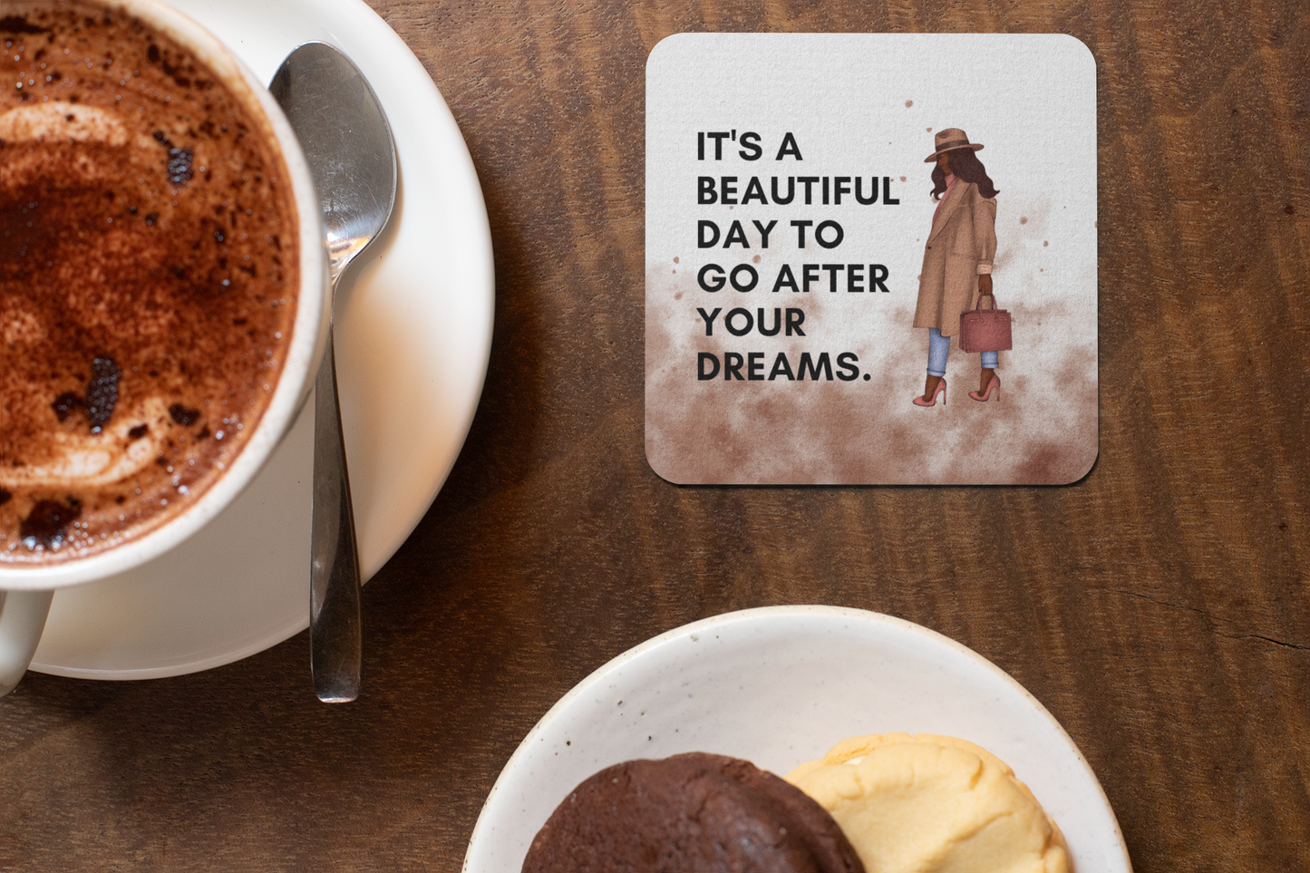 It's A Beautiful Day To Go After Your Dreams Coaster