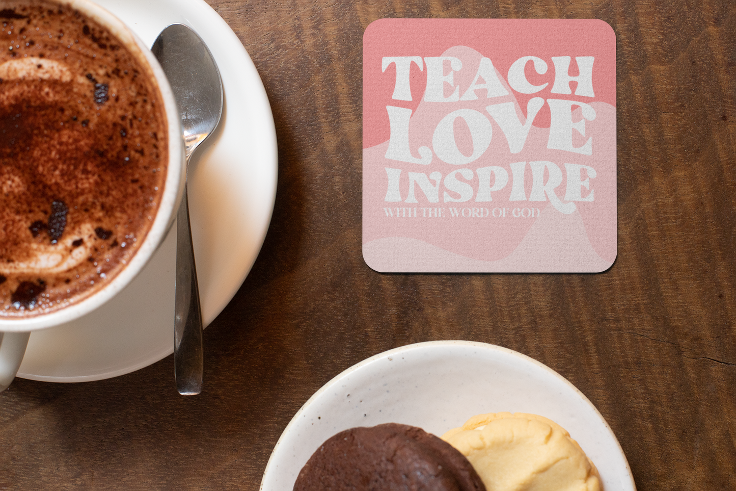 Teach, Love, Inspire With The Word Of God Coaster