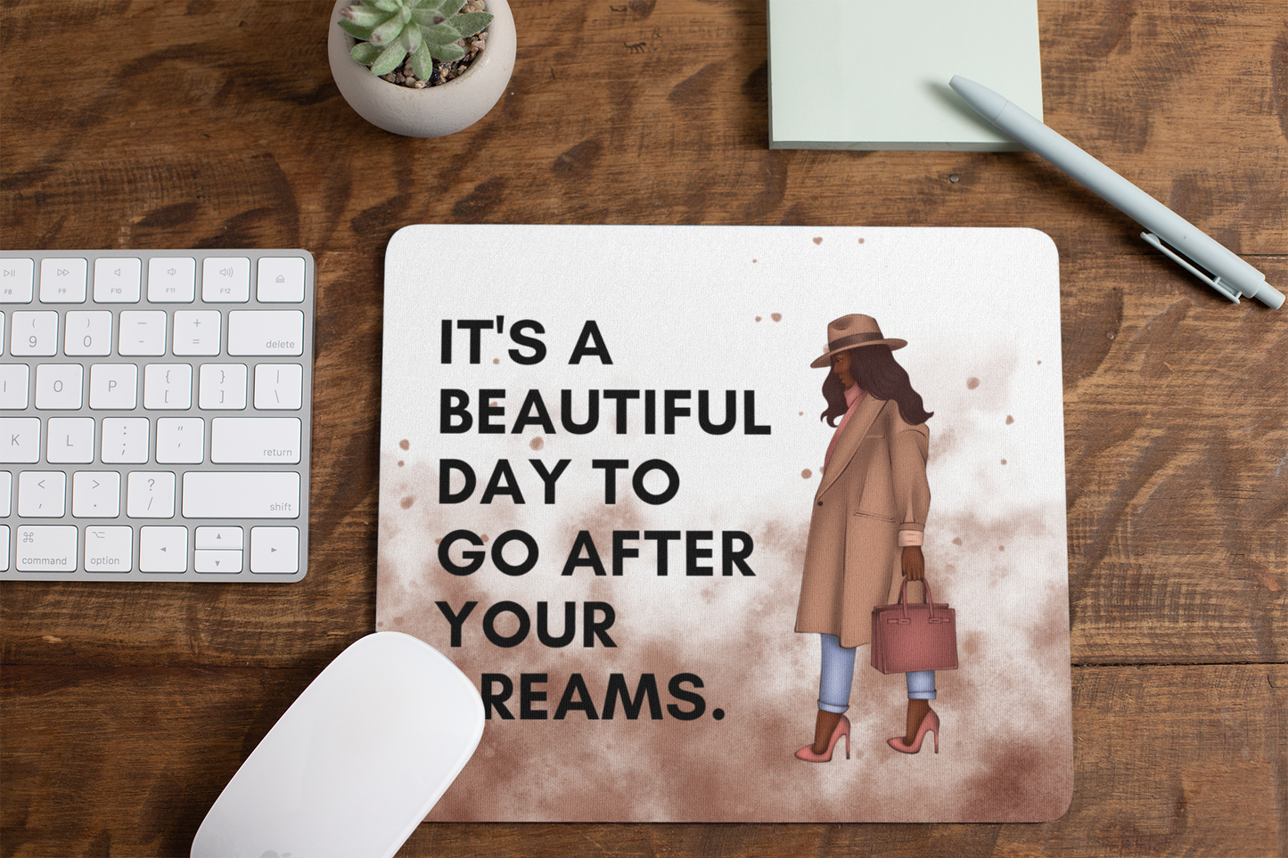 It's A Beautiful Day To Go After Your Dreams Mouse Pad