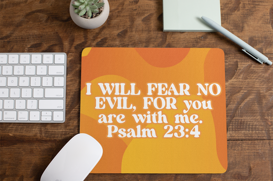 I Will Fear No Evil, For You Are With Me Mouse Pad