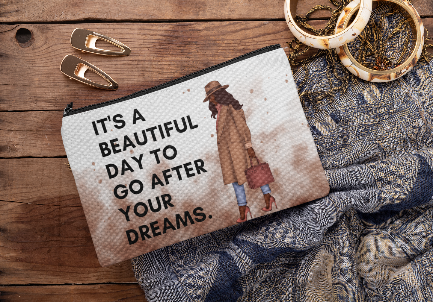 It's A Beautiful Day To Go After Your Dreams Pouch