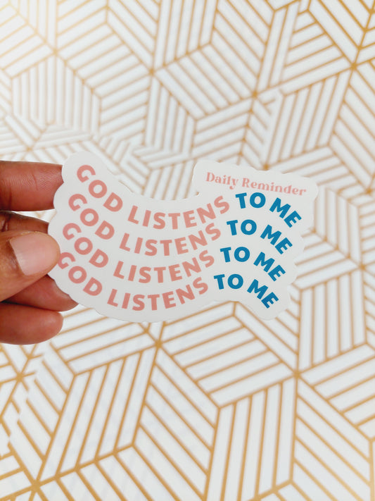 Daily reminder: God listens to me Sticker