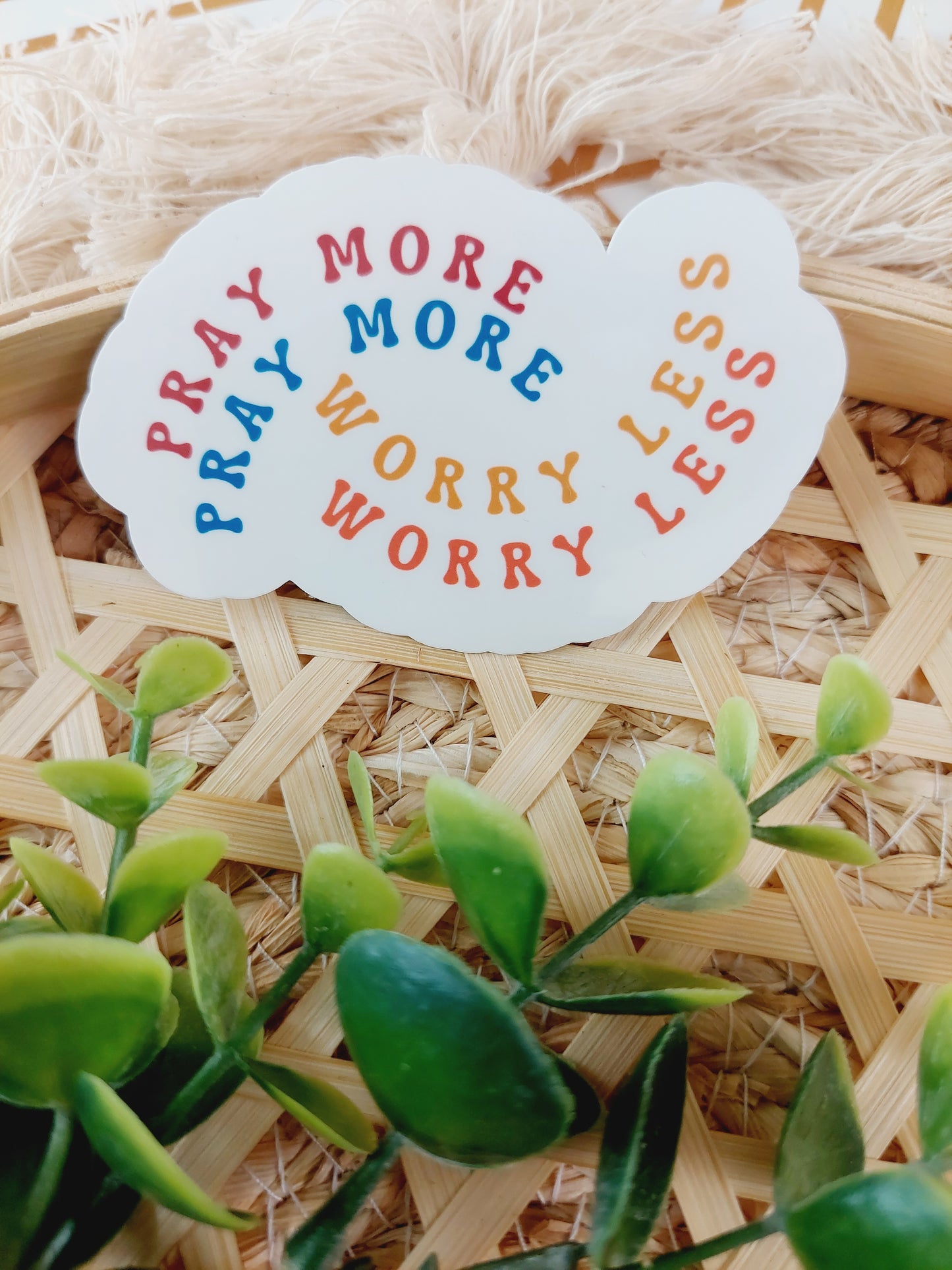 Pray More Worry Less Sticker